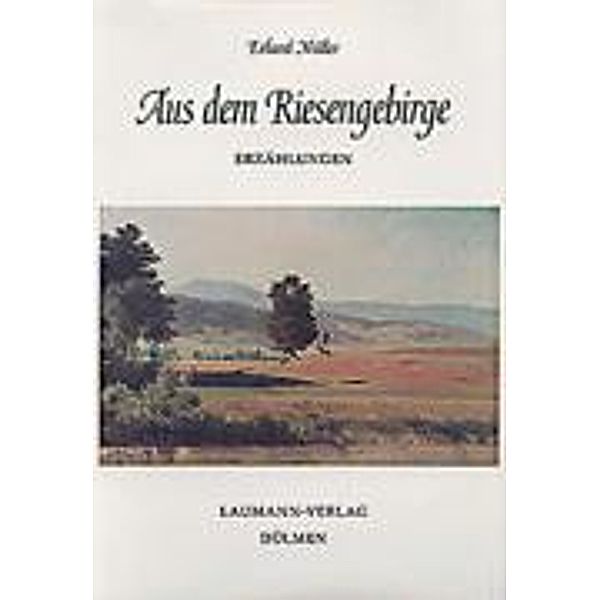 Müller, E: Erzählungen aus dem Riesengebirge, Erhard Müller