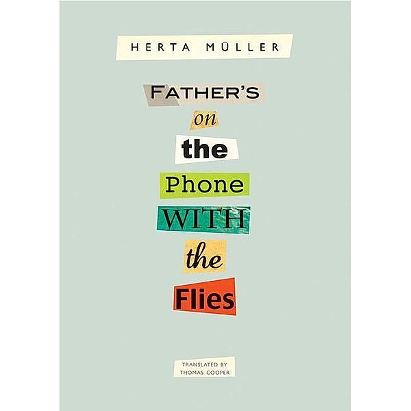 Müller, H: Father's on the Phone with the Flies, Herta Müller