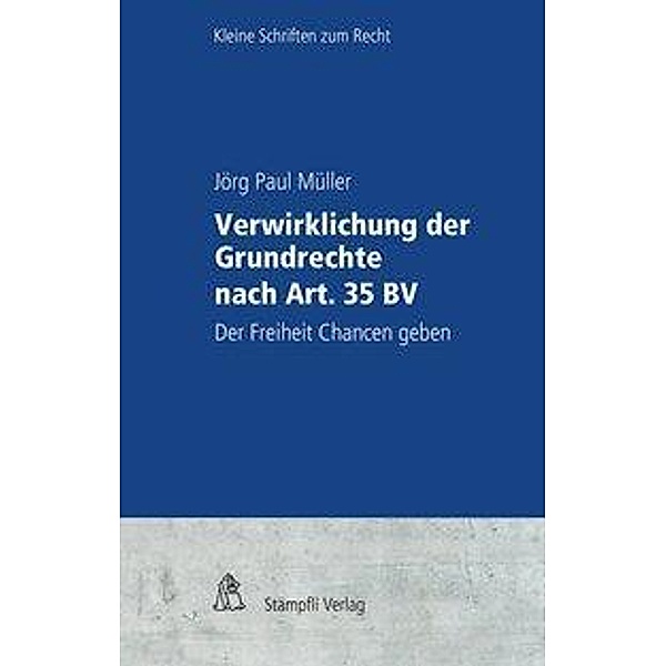 Müller, J: Verwirklichung der Grundrechte nach Art. 35 BV, Jörg Paul Müller