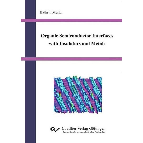 Müller, K: Organic Semiconductor Interfaces with Insulators, Kathrin Müller