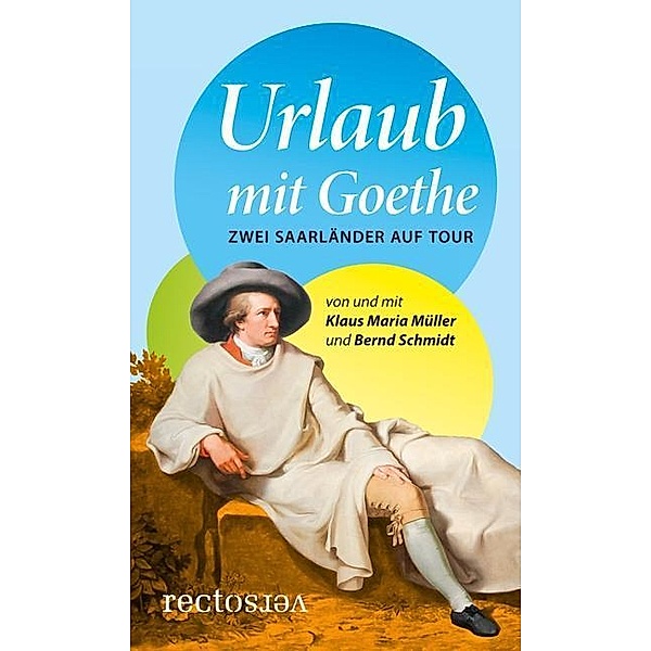 Müller, K: Urlaub mit Goethe, Klaus Maria Müller, Bernd Schmidt