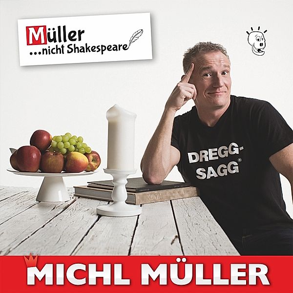 Müller...Nicht Shakespeare!, Michl Müller