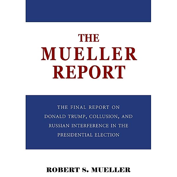 Mueller Report / AT Publishing, Mueller Robert S. Mueller