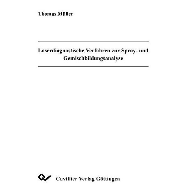 Müller, T: Laserdiagnostische Verfahren zur Spray- und Gemis, Thomas Müller