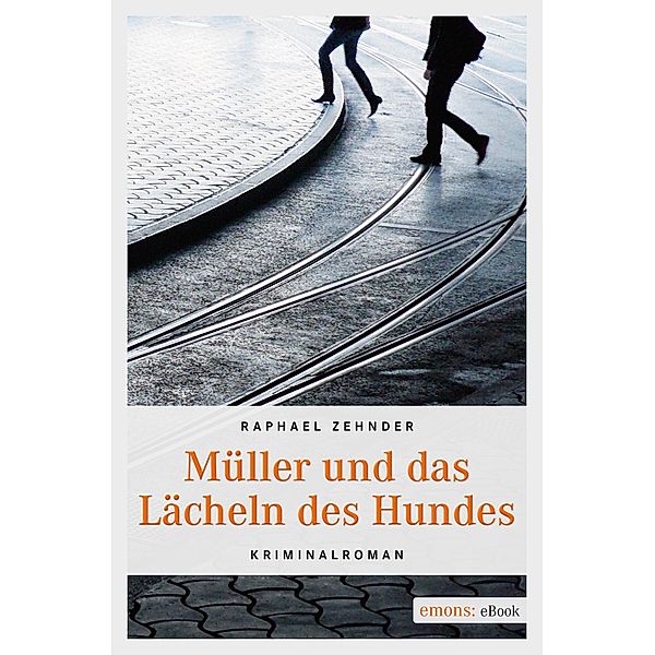 Müller und das Lächeln des Hundes, Raphael Zehnder