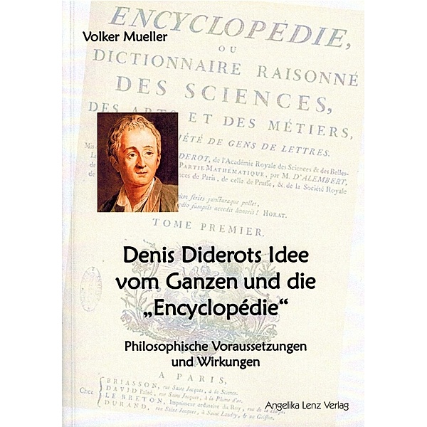 Mueller, V: Denis Diderots Idee vom Ganzen und die Encyclop, Volker Mueller