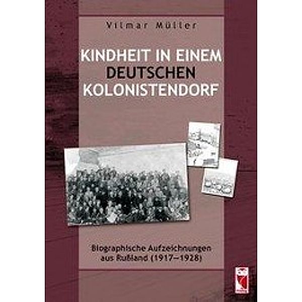 Müller, V: Kindheit in einem deutschen Kolonistendorf, Vilmar Müller