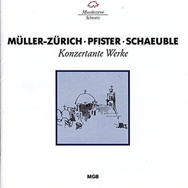Müller-Zürich/Pfister/Schaueble, Tschopp, Tschupp, Camerata Zürich