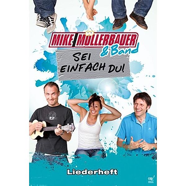 Müllerbauer, M: Sei einfach du, Mike Müllerbauer