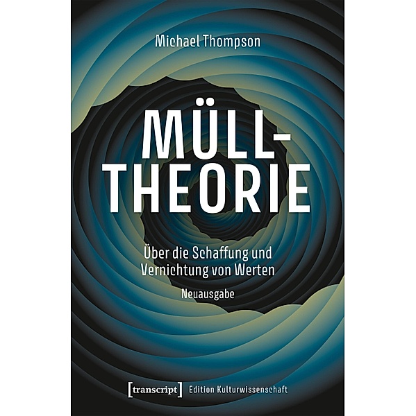 Mülltheorie / Edition Kulturwissenschaft Bd.228, Michael Thompson