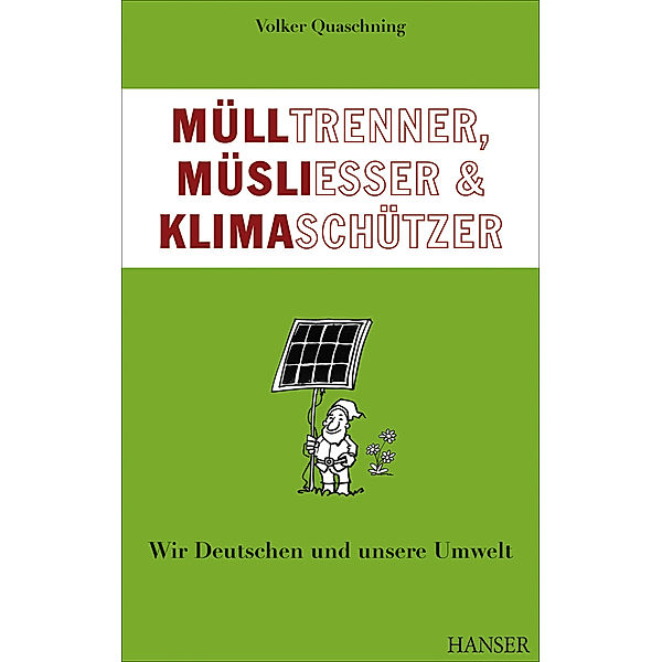 Mülltrenner, Müsliesser und Klimaschützer, Volker Quaschning