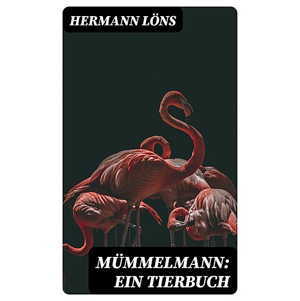 Mümmelmann: Ein Tierbuch, Hermann Löns