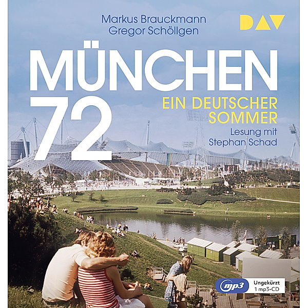 München 72. Ein deutscher Sommer,2 Audio-CD, 2 MP3, Markus Brauckmann, Gregor Schöllgen