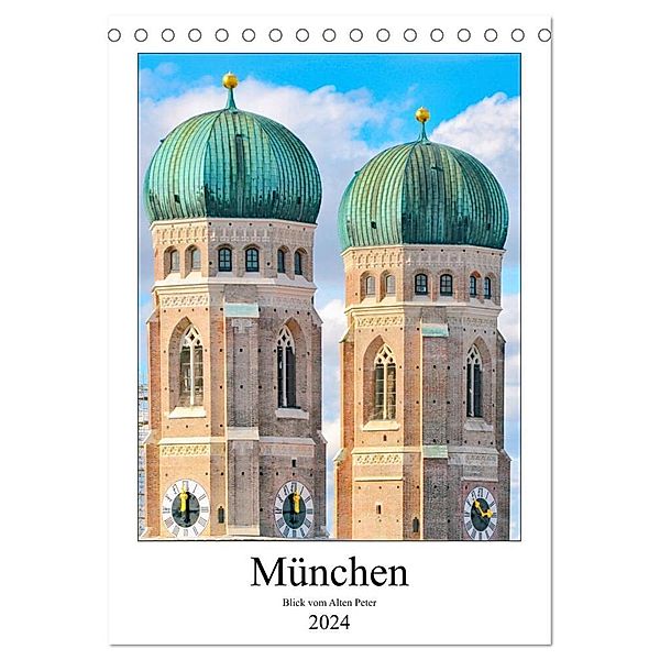 München Blick vom Alten Peter (Tischkalender 2024 DIN A5 hoch), CALVENDO Monatskalender, Nina Schwarze