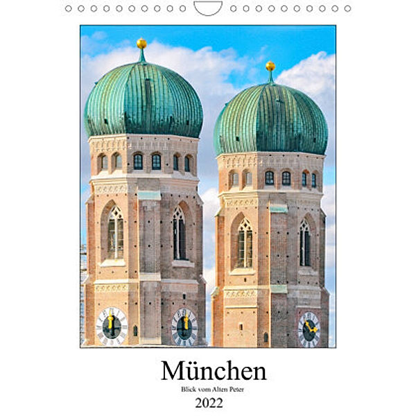 München Blick vom Alten Peter (Wandkalender 2022 DIN A4 hoch), Nina Schwarze