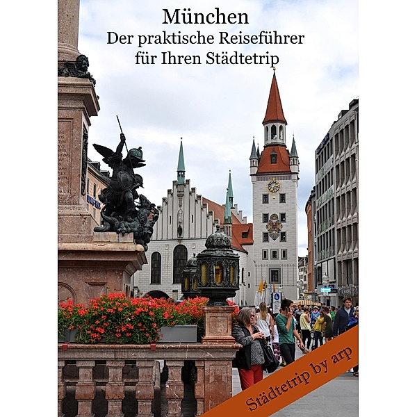 München - der praktische Reiseführer für Ihren Städtetrip, Angeline Bauer