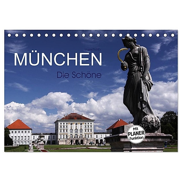 München - Die Schöne (Tischkalender 2024 DIN A5 quer), CALVENDO Monatskalender, U boeTtchEr