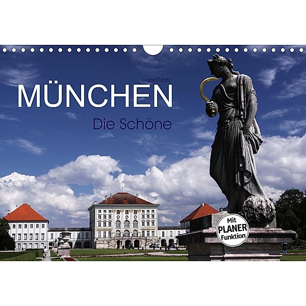 München - Die Schöne (Wandkalender 2021 DIN A4 quer), U boeTtchEr