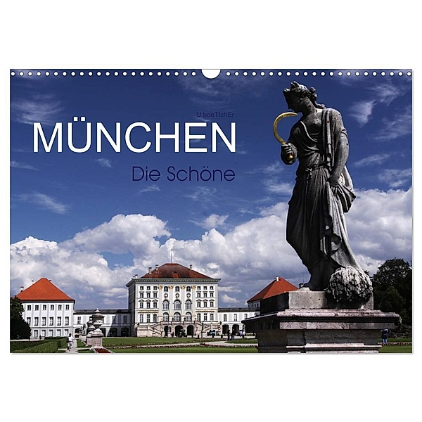 München - Die Schöne (Wandkalender 2024 DIN A3 quer), CALVENDO Monatskalender, U boeTtchEr