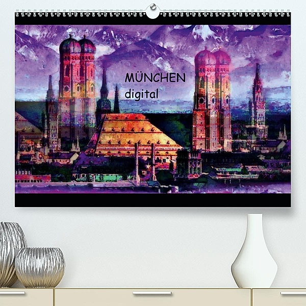 München digital(Premium, hochwertiger DIN A2 Wandkalender 2020, Kunstdruck in Hochglanz), Marie Luise Strohmenger