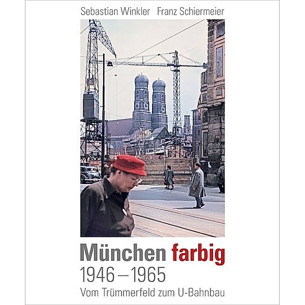 München farbig, Sebastian Winkler, Franz Schiermeier
