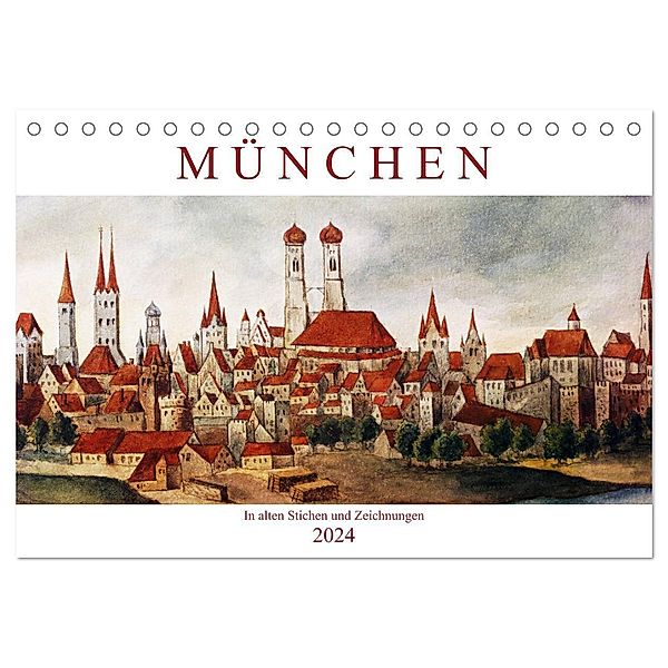 München: In alten Stichen und Zeichnungen (Tischkalender 2024 DIN A5 quer), CALVENDO Monatskalender, Calvendo