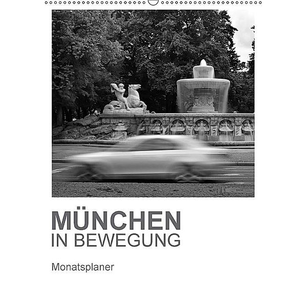 München in Bewegung (Wandkalender 2017 DIN A2 hoch), Jürgen Fischer