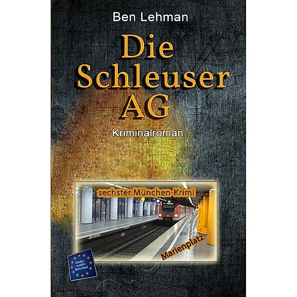 München-Krimis / Die Schleuser AG, Ben Lehman