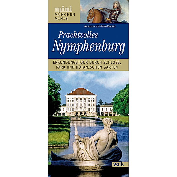 München-Mini: Prachtvolles Nymphenburg, Susanne Herleth-Krentz