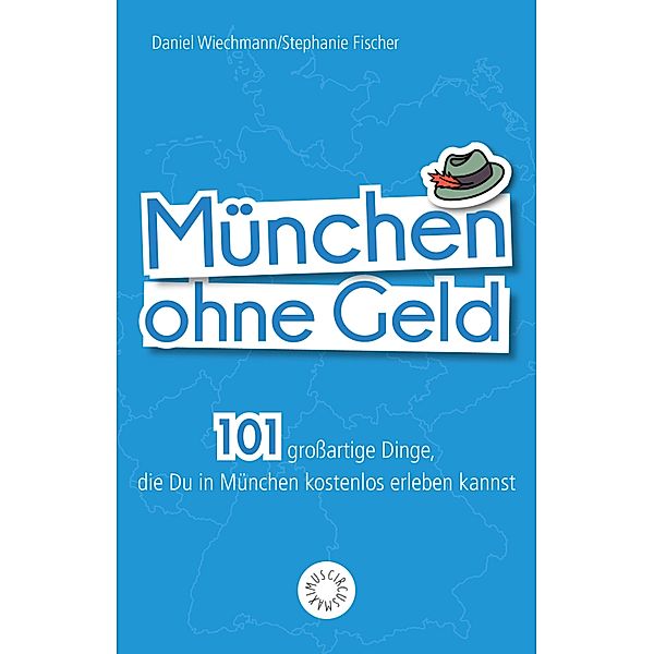 München ohne Geld, Daniel Wiechmann, Stephanie Fischer