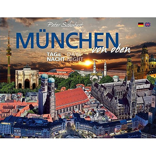 München von oben - Tag & Nacht, Peter Schubert