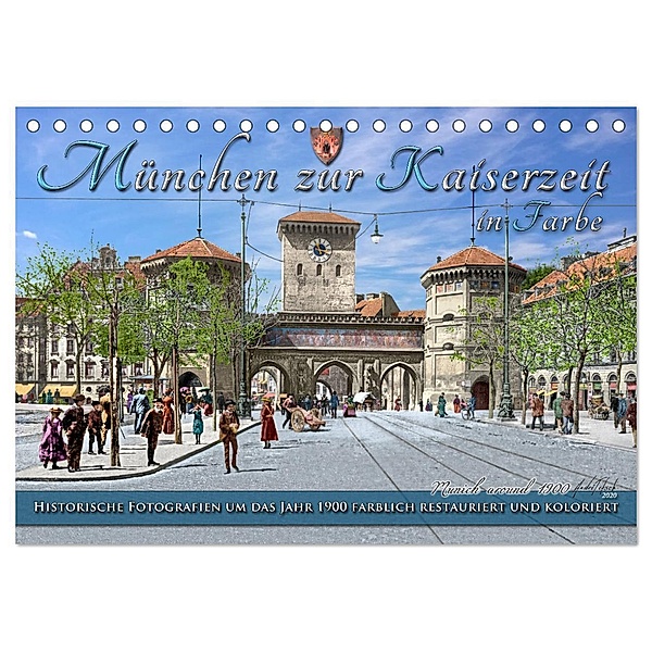 München zur Kaiserzeit in Farbe (Tischkalender 2024 DIN A5 quer), CALVENDO Monatskalender, André Tetsch