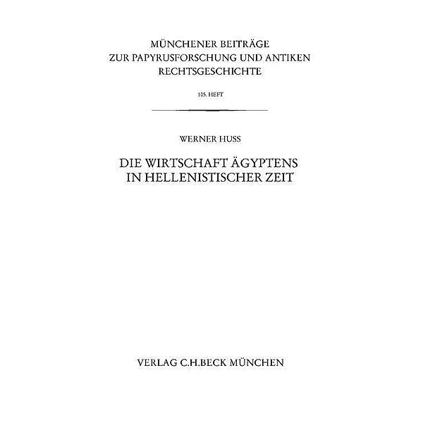 Münchener Beiträge zur Papyrusforschung Heft 105 / Münchener Beiträge zur Papyrusforschung und antiken Rechtsgeschichte Bd.105, Werner Huß