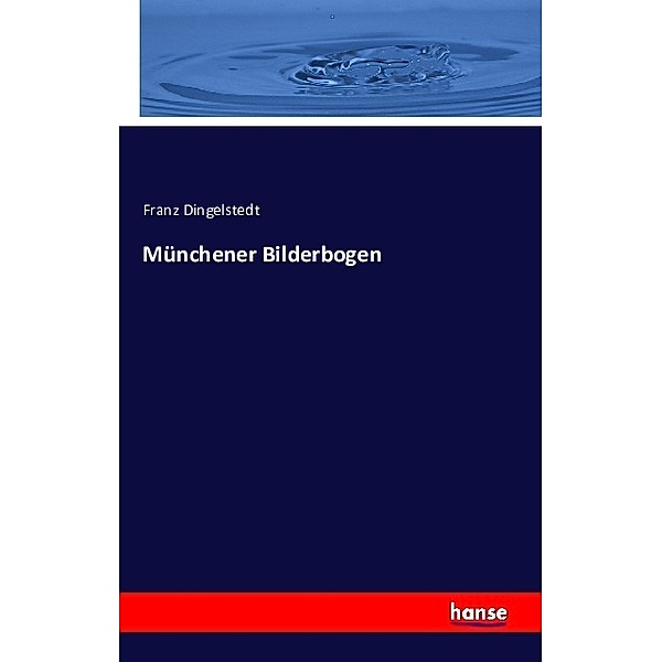 Münchener Bilderbogen, Franz Dingelstedt