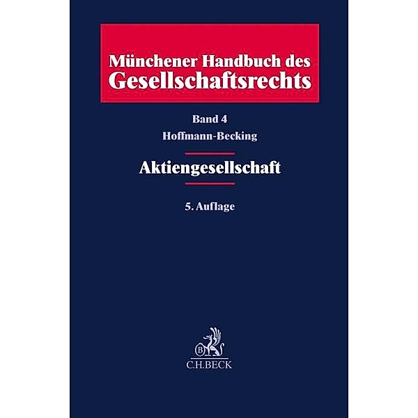 Münchener Handbuch des Gesellschaftsrechts  Bd 4: Aktiengesellschaft