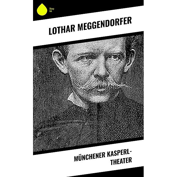 Münchener Kasperl-Theater, Lothar Meggendorfer