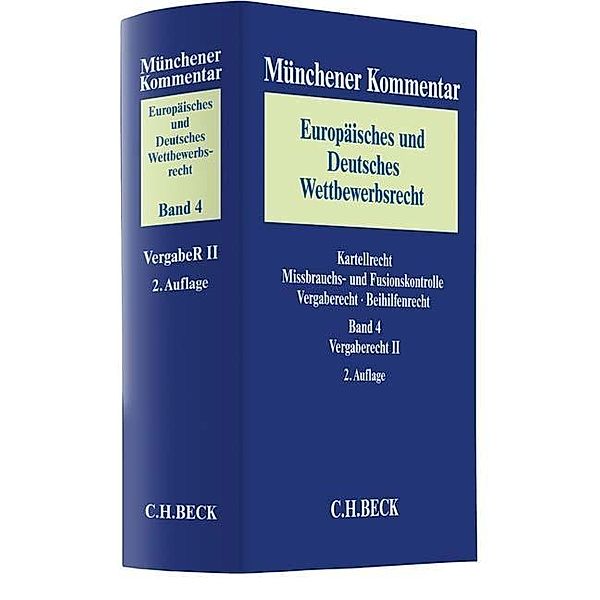 Münchener Kommentar Europäisches und Deutsches Wettbewerbsrecht. Kartellrecht, Missbrauchs- und Fusionskontrolle  Gesamtwerk: Band 4 Münchener Kommentar/Europäischen u. Dt. Kartellrecht 4/ Verg