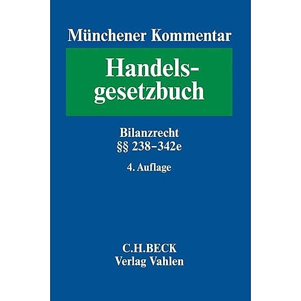 Münchener Kommentar zum Handelsgesetzbuch  Bd. 4: Drittes Buch. Handelsbücher §§ 238-342e HGB