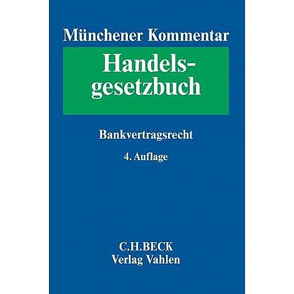 Münchener Kommentar zum Handelsgesetzbuch  Bd. 6: Bankvertragsrecht