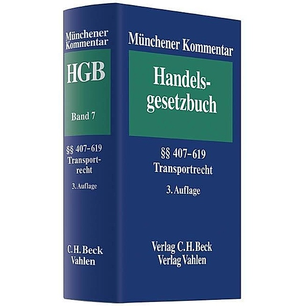 Münchener Kommentar zum Handelsgesetzbuch (HGB): Bd.7 Paragraphen 407-619 HGB, Transportrecht, Karsten Schmidt