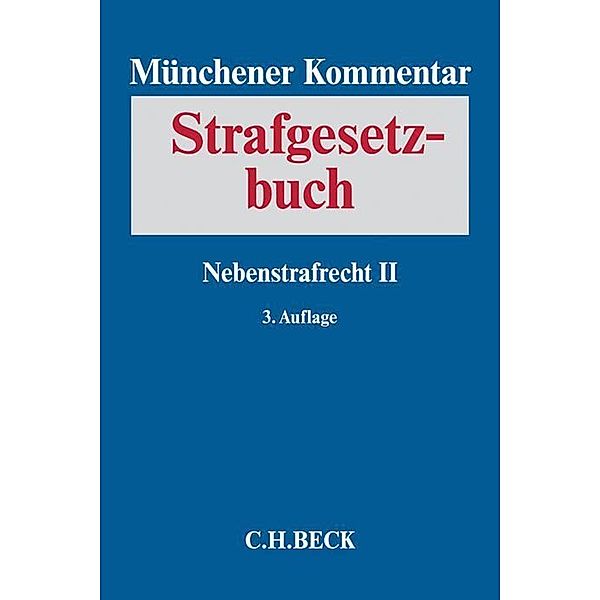 Münchener Kommentar zum Strafgesetzbuch / Band 7 / Münchener Kommentar zum Strafgesetzbuch  Bd. 7: Nebenstrafrecht II