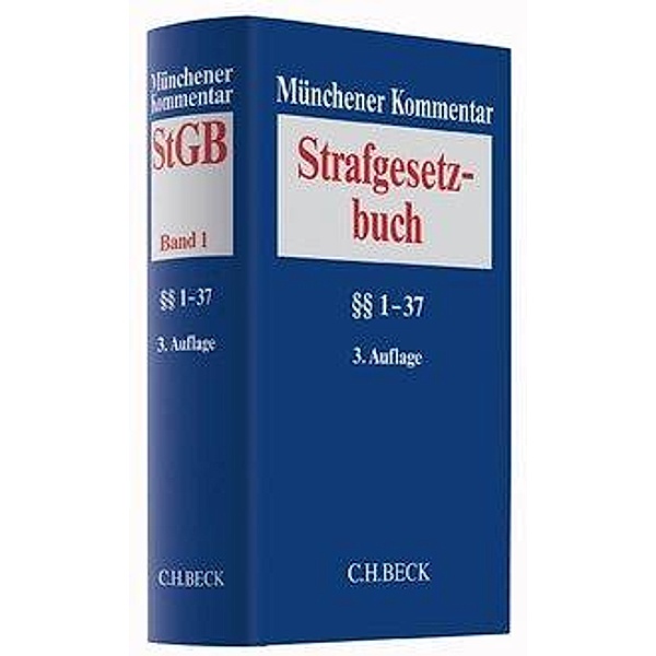 Münchener Kommentar zum Strafgesetzbuch: Bd.1 Paragraphen 1-37 StGB