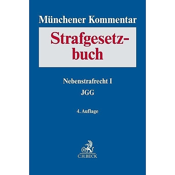 Münchener Kommentar zum Strafgesetzbuch  Bd. 7: Nebenstrafrecht I, JGG (Auszug)