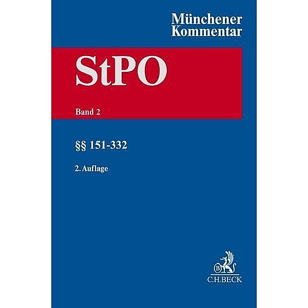 Münchener Kommentar zur Strafprozessordnung  Bd. 2: §§ 151-332 StPO