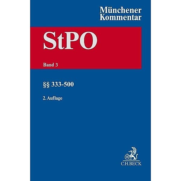 Münchener Kommentar zur Strafprozessordnung  Bd. 3: §§ 333-500 StPO