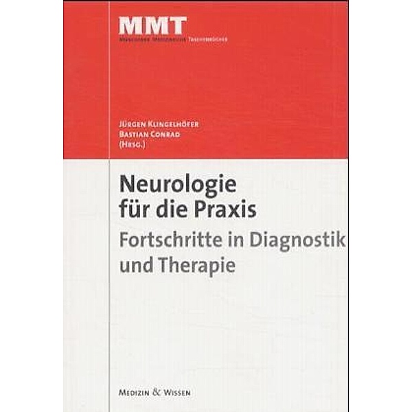 Münchener Medizinische Taschenbücher (MMT) / Neurologie für die Praxis, Fortschritte in Diagnostik und Therapie