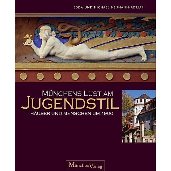 Münchens Lust am Jugendstil, Edda Neumann-Adrian, Michael Neumann-Adrian