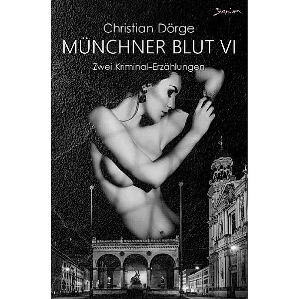 MÜNCHNER BLUT VI, Christian Dörge