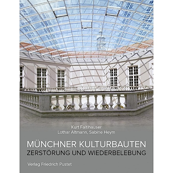 Münchner Kulturbauten, Kurt Faltlhauser, Lothar Altmann, Sabine Hey