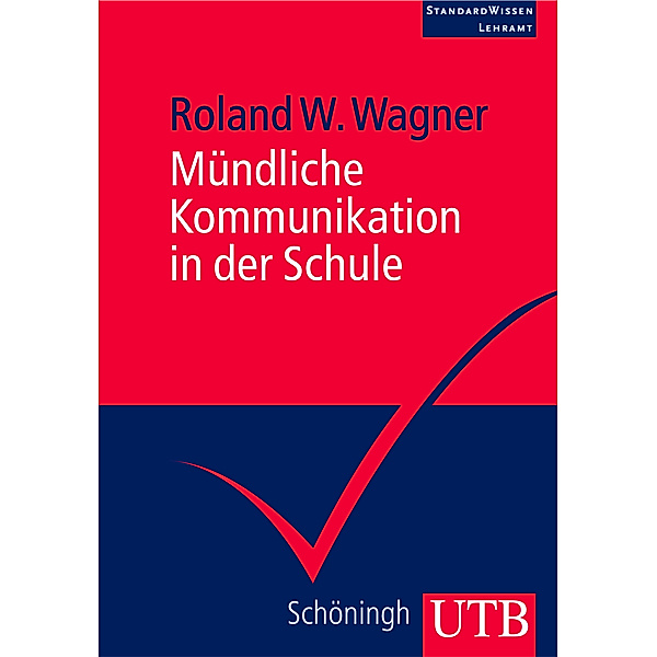 Mündliche Kommunikation in der Schule, Roland W. Wagner
